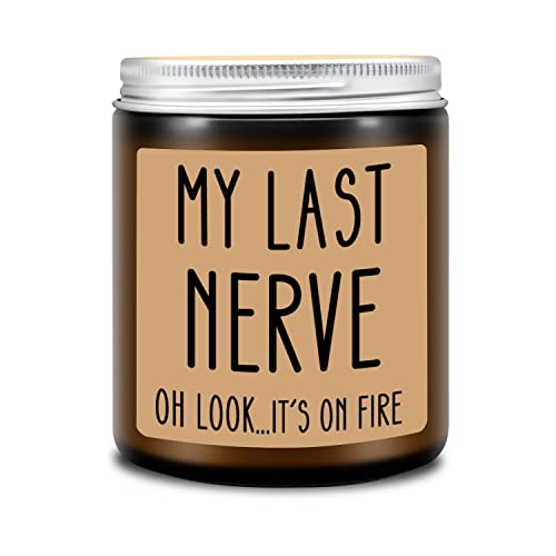 Birthday Gifts for Women, Funny Gifts for Best Friend Women - My Last Nerve Candle - Mother's Day Christmas Valentines Day Gifts for Her, Mom, BFF, Best Friends, Girlfriend, Sister